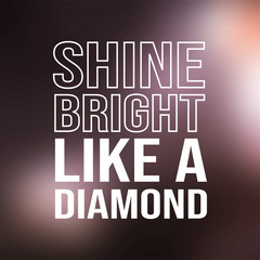 shine bright like a diamond. Life quote with modern background vector