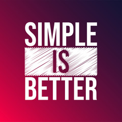 simple is better. Life quote with modern background vector