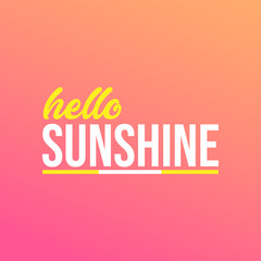 hello sunshine. Life quote with modern background vector