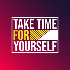take time for yourself. Life quote with modern background vector
