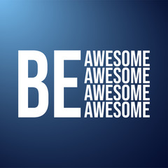 be awesome. Life quote with modern background vector