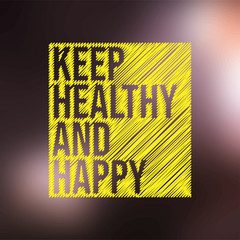 Keep healthy and happy. Motivation quote with modern background vector