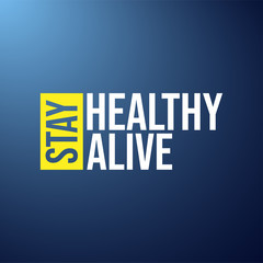 Stay healthy, stay alive. Life quote with modern background vector