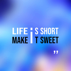 life is short make it sweet. successful quote with modern background vector