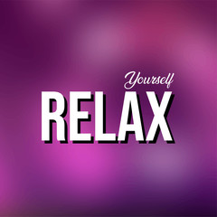 relax yourself. Life quote with modern background vector