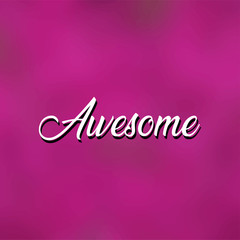 awesome. Life quote with modern background vector
