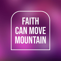 faith can move mountain. Life quote with modern background vector