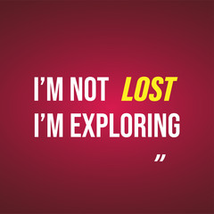 i'm not lost i'm exploring. Life quote with modern background vector