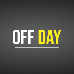 off day. Life quote with modern background vector