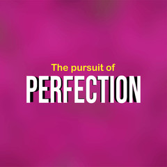 The pursuit of perfection. Life quote with modern background vector