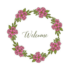 Vector illustration welcome lettering with pink flower frame blooms hand drawn