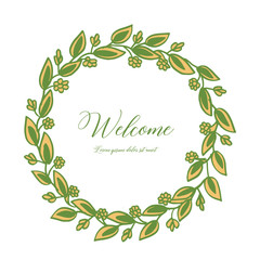 Vector illustration welcome write card with frame of circular leaf flowers hand drawn