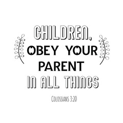 Fototapeta premium Children, obey your parents in all things. Christian saying. Bible verse vector quote for typography and Social media post