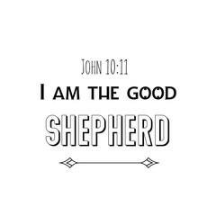 Obraz premium I am the good shepherd. Christian saying. Bible verse vector quote for typography and Social media post