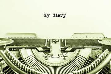 My diary printed on a sheet of paper on a vintage typewriter. writer. journalist.