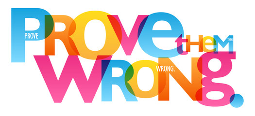 PROVE THEM WRONG. colorful typography banner