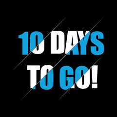 10 days to go. Vector lettering illustration on black background.