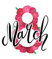 Greeting card with pink rose flowers and March lettering on white background. 8 march - womens day
