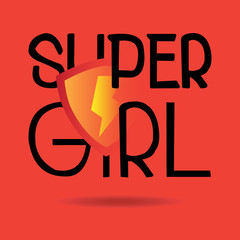 Fototapeta premium Super Girl. Feminism slogans and inspirational quotes for women with lightning bolt shield illustration image