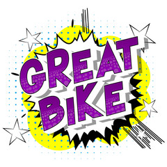 Great Bike - Vector illustrated comic book style phrase on abstract background.