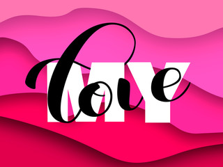 My Love brush lettering. Overlapping Text Layout. Vector illustration for banner