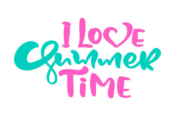 Calligraphy lettering phrase I Love Summer Time. Vector Hand Drawn Isolated text. Sketch doodle design for greeting card, scrapbook, print