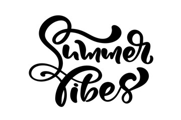 Calligraphy lettering phrase Summer vibes. Vector Hand Drawn Isolated text. Sketch doodle design for greeting card, scrapbook, print