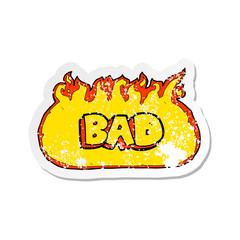 retro distressed sticker of a flaming bad sign
