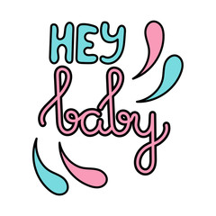 Fototapeta premium Hey, baby! Vector Inscription