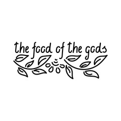 Food of the gods, the text. Handwriting vector. Beautiful framing
