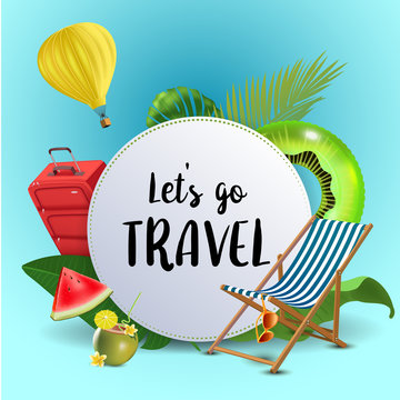 Let's go travel. Inspirational quote motivational background. Summer design layout for advertising and social media. Realistic tropical beach design elements.