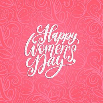 Happy International Womens day handwritten lettering in vector for greeting card, banner. Vintage calligraphy 8 March.