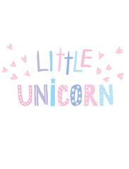 Vector typography poster with unicorn, hand drawn lettering and stars. Illustration.