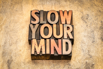 slow your mind advice