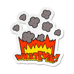 sticker of a cartoon Whatever shout