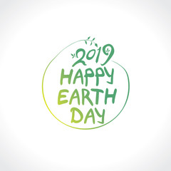 Concept 2019 Happy Earth Day. Round green vector template hand drawn lettering isolated on white background.