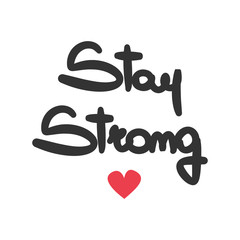 cute hand drawn lettering stay strong quote isolated on white background