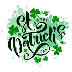 Happy St. Patrick Day lettering on green background with trefoils. Beautiful Vector illustration for greeting card/poster/banner template.