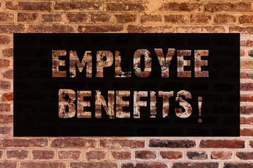 Text sign showing Employee Benefits. Conceptual photo list of advantage recruiter get at work...