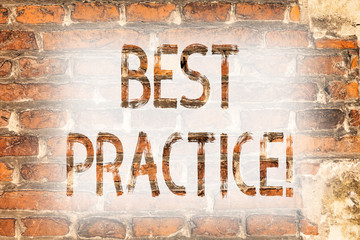 Writing note showing Best Practice. Business photo showcasing Better Strategies Quality Solutions Successful Methods Brick Wall art like Graffiti motivational call written on the wall