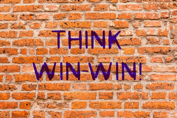 Conceptual hand writing showing Think Win Win. Business photo showcasing Negotiation strategy for both partners to obtain benefits Brick Wall art like Graffiti motivational written on wall
