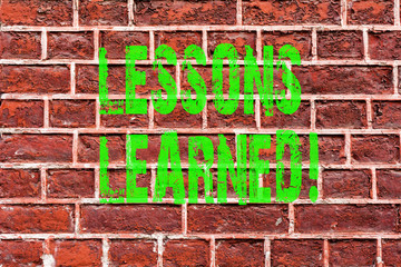 Word writing text Lessons Learned. Business concept for Experiences that should be taken into account in the future Brick Wall art like Graffiti motivational call written on the wall