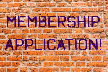 Conceptual hand writing showing Membership Application. Business photo showcasing Registration to Join a team group or organization Brick Wall art like Graffiti motivational written on wall