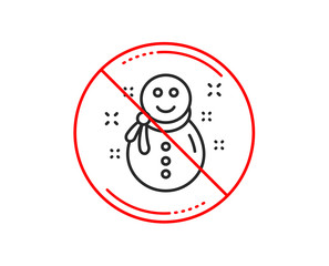 No or stop sign. Christmas snowman line icon. New year sign. Winter holiday symbol. Caution prohibited ban stop symbol. No  icon design.  Vector
