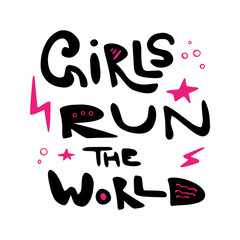 Girls run the world - cartoon hand drawn quote, decorative font, pink elements. Art poster design. Vector illustration with black lettering isolated on white background. Inspiration concept, feminism
