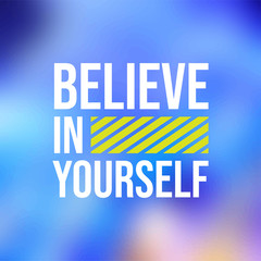 Obraz premium believe in yourself. Life quote with modern background vector