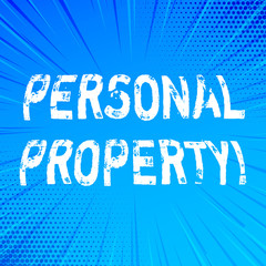 Handwriting text writing Personal Property. Concept meaning Belongings possessions assets private individual owner