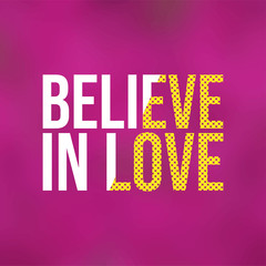believe in love. Love quote with modern background vector