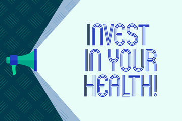 Word writing text Invest In Your Health. Business concept for Spend money in demonstratingal healthcare Preventive Tests