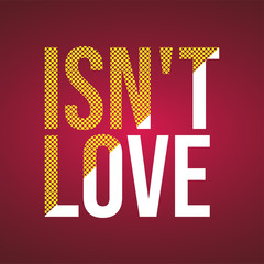 is't love. Love quote with modern background vector